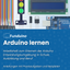 Arduino lernen - Arbeitsbuch mit 33 Projekten, Deutsch oder Englisch