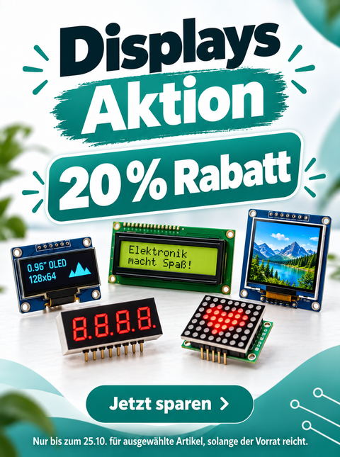 Displays Aktion: 20 % Rabatt auf ausgewählte OLED-, LCD-, TFT- und LED-Displays für Arduino und Elektronikprojekte. Nur bis zum 25.10., solange der Vorrat reicht