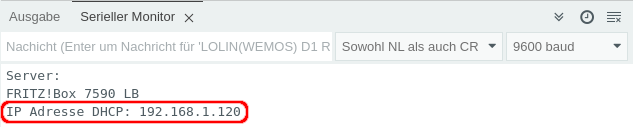 Der serielle Monitor zeigt den Namen des WLANs und die IP-Adresse des Wemos D1 an